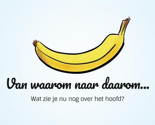 Waarom zijn de bananen krom? Een effectieve branding strategie!